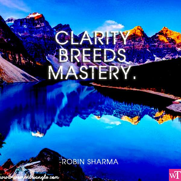 CLARITY BREEDS MASTERY