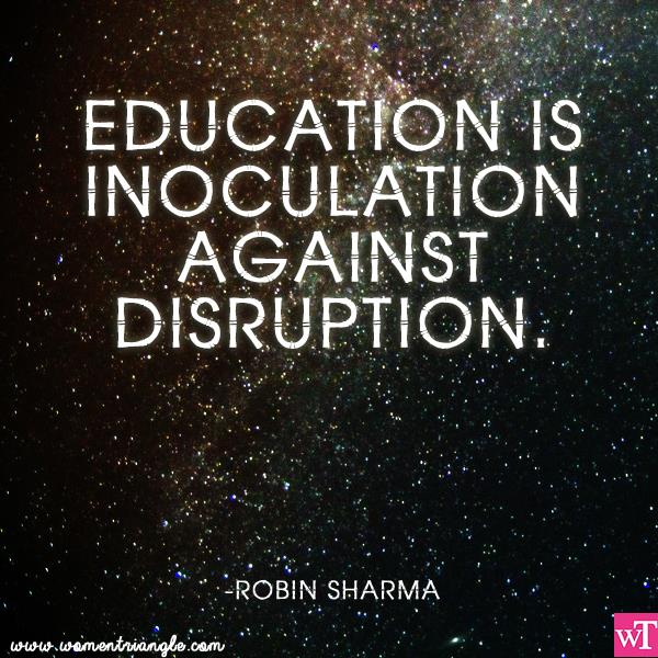 EDUCATION IS INOCULATION AGAINST DISRUPTION