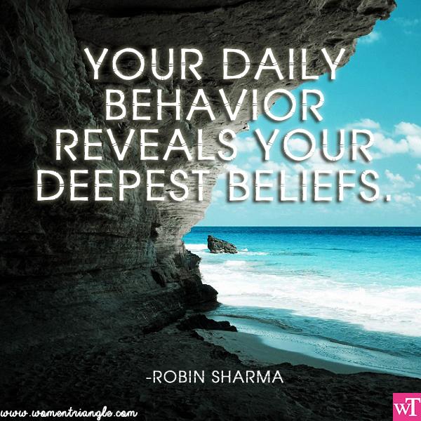 YOUR DAILY BEHAVIOR REVEALS YOUR DEEPEST BELIEFS