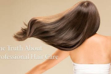 The Truth About Professional Hair Care